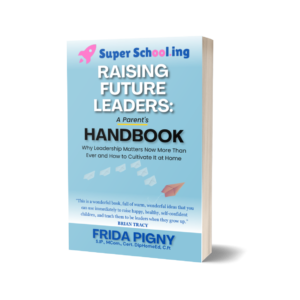 Raising Future Leaders: A Parent’s Handbook